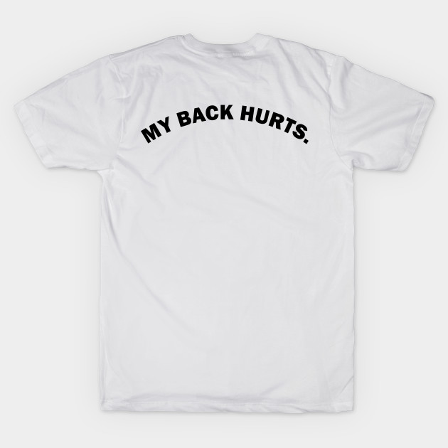 My back hurts funny text based design by artirio